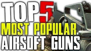 Top 5 Most Popular Airsoft Guns