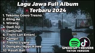 LAGU JAWA FULL ALBUM VIRAL TIKTOK 2024 TEKOMU GOWO TRESNO JANJI RA BAKAL NGELIYO, ELING AE, LAMUNAN