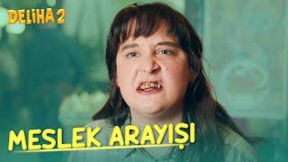 Meslek Arayışı | Deliha 2