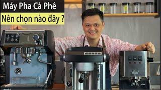 Nên lựa chọn máy pha cà phê nào tối ưu tại phân khúc 15 triệu !!