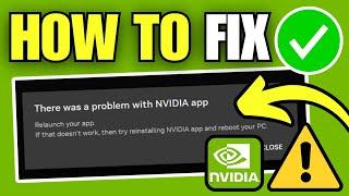 How To Fix There Was a Problem With NVIDIA App (Windows 11)