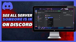 How To Find Out What Servers Someone Is In On Discord