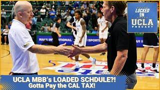 UCLA Basketball's Roster & Schedule ARE LOADED! | Cal Tax Update! | UCLA Football's Tough Schedule!