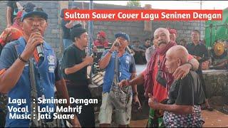 Sultan Sawer Cover Lagu Sasak Seninen Dengan