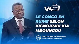 LE CONGO EN RUINE SELON KIGNOUMBI KIA MBOUNGOU