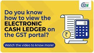 Know How To View Electronic Cash Ledger on the GST Portal. Watch Video