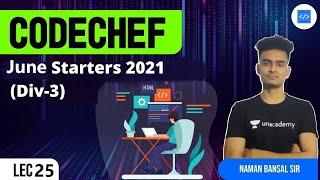 June CodeChef Starters 2021 (Div-3) | L - 25 | Naman Bansal