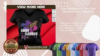 Hot Daddysaurus Rex Cool Dinosaur Dad T Rex Shirt