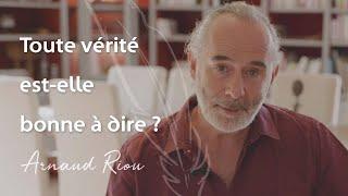 Toute vérité est-elle bonne à dire ?