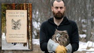 Jonathan Slaght: A Quest to Find and Save the World's Largest Owl