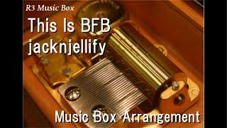 This Is BFB/jacknjellify [Music Box]