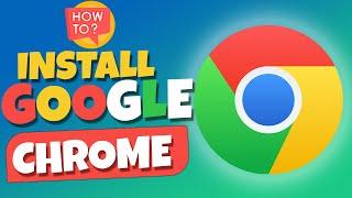 How to Download AND Install Google Chrome in 2024 | Step-by-Step-Guide