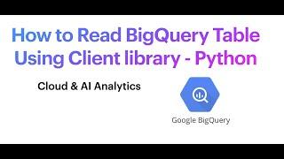 How to Read BigQuery Table Using Client library - Python