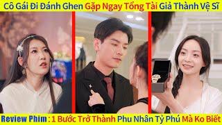 Cô Gái Đi Đánh Ghen Gặp Ngay Tổng Tài Giả Thành Vệ Sĩ, 1 Bước Trở Thành Phu Nhân Tỷ Phú Mà Ko Biết