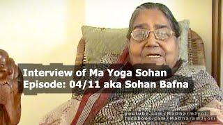 04/11 Interview of Ma Yoga Sohan | Sohan Bhafna