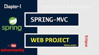 spring mvc web project | create spring web project | eclipse spring mvc web project | okaycomputing