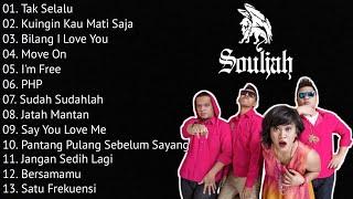 SOULJAH FULL ALBUM | KUMPULAN LAGU TERBAIK