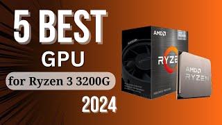 5 best GPU for Ryzen 3 3200G 2024 reviews - Check the best price on Amazon.