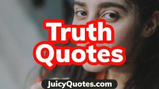 Top 15 Truth Quotes and Sayings 2020 - (Being Truthful and Honest)