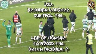 Did Brendan Rodgers Curtail Lap of Honour to Avoid Green Brigade? -  Celtic 2 - Dundee United 0