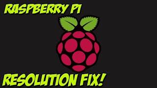 Raspberry Pi: Fix Resolution on Your Monitor!