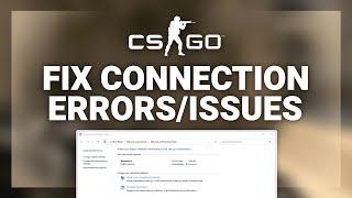 CSGO – How to Fix Connection/Server Issues! | Complete 2022 Tutorial