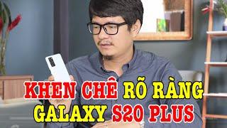 Đánh giá chi tiết Galaxy S20 Plus sau 48h : KHEN CHÊ RÕ RÀNG