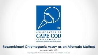 Recombinant Chromogenic Assay as an Alternate Method for The Bacterial Endotoxins Test ACC Webinar.