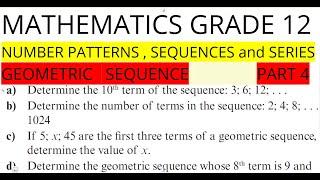 Mathematics Grade 12 Number Patterns , Sequences and Series -  Geometric Sequence Part 4  term 1