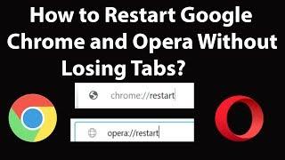 How to Restart Google Chrome and Opera Without Losing Tabs?