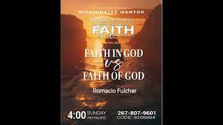 July 14 2024 - Faith In God vs Faith Of God - Romacio Fulcher