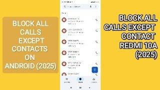 How to Block All Calls EXCEPT CONTACTS on Redmi 10 A Android