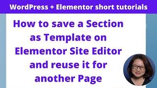 How to save a Section as Template on Elementor Site Editor and reuse it for another Page