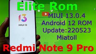 MIUI Elite Rom 13.0.4 for Redmi Note 9 Pro Android 12 Update:220523