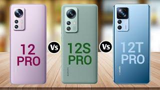 Xiaomi 12 Pro Vs Xiaomi 12s Pro Vs Xiaomi 12T Pro