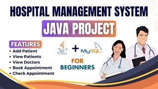 Java Project  - Hospital Management System | Java Project For Beginners 