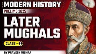 [History] Later Mughals | Modern History | UPSC Prelims 2025 | Praveen Mishra