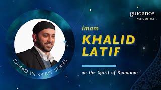 Guidance's Ramadan Spirit Series 4 of 4 - Imam Khalid Latif