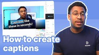 How to Make Animated Captions in Seconds with Descript