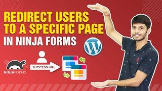 How to Redirect Users to a Specific Page in WordPress with Ninja Forms