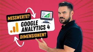 Google Analytics 4 - Messwerte und Dimensionen verstehen