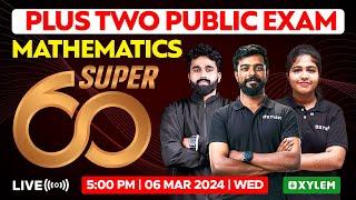 Plus Two Maths - Public Exam - Super 60 | Xylem Plus Two