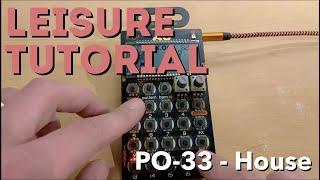 Leisure - Tutorial - PO-33 - House