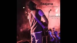 Saajna - Love version - Darshan Raval -Dip zip