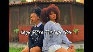 LAGU ACARA MIXTAPE SLOW SANTUY 