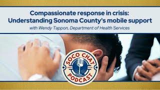 Compassionate Response in Crisis: Understanding Sonoma County’s mobile support