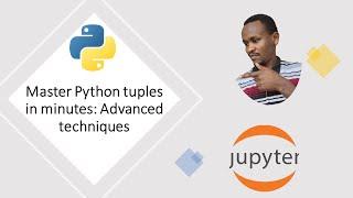 Master Tuples in Python: A Complete Guide for Beginners