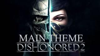 Dishonored 2 OST - Main Theme