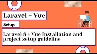Laravel 8 + Vue Installation and project setup guideline