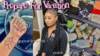 PREPARE for Vacation With Me| appointments, new hair, packing + more